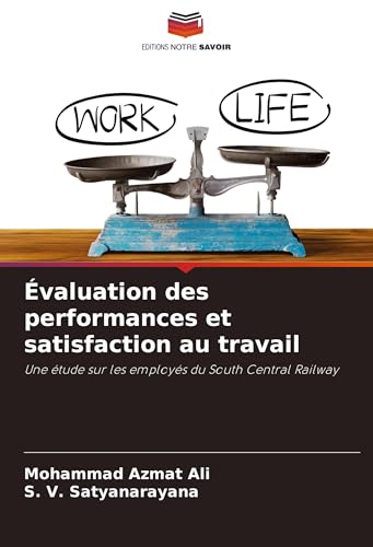Évaluation des performances et satisfaction au travail: Une étude sur les employés du South Central Railway von Editions Notre Savoir