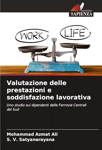 Valutazione delle prestazioni e soddisfazione lavorativa: Uno studio sui dipendenti delle Ferrovie Centrali del Sud von Edizioni Sapienza