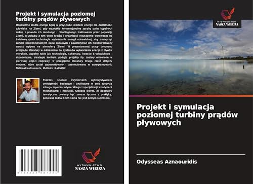 Projekt i symulacja poziomej turbiny pr¿dów p¿ywowych: DE von Wydawnictwo Nasza Wiedza