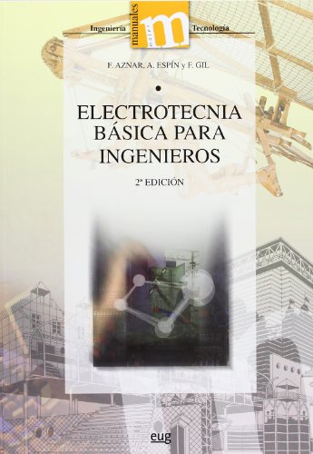Electrotecnia básica para ingenieros (Manuales/ Major/ Ingeniería y Tecnología)