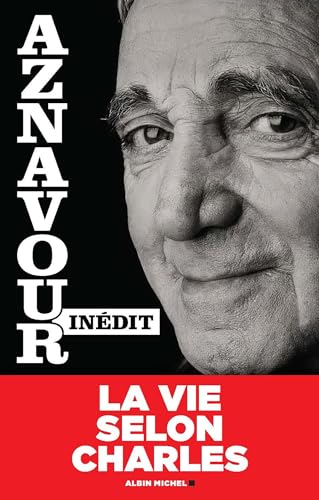 Aznavour inédit: La vie selon Charles von ALBIN MICHEL