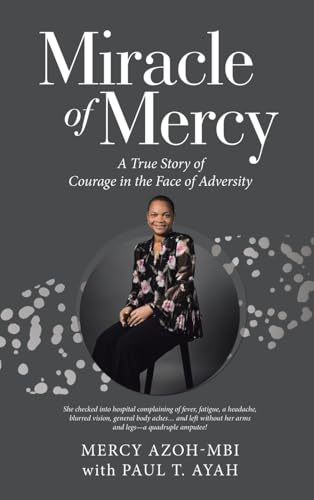 Miracle of Mercy: A True Story of Courage in the Face of Adversity von WestBow Press