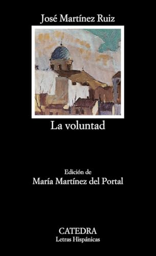 La voluntad (Letras Hispánicas, Band 438) von Ediciones Cátedra