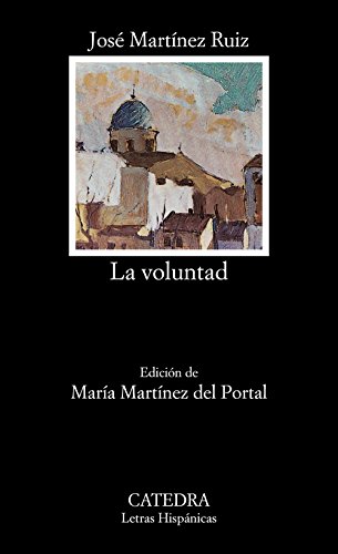 La voluntad (Letras Hispánicas, Band 438)