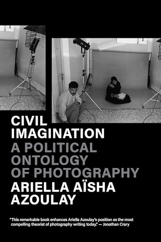 Civil Imagination: A Political Ontology of Photography