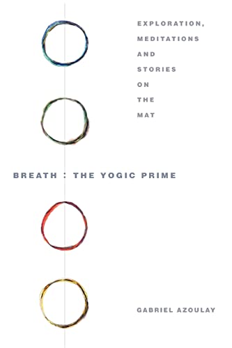 Breath: The Yogic Prime von iUniverse