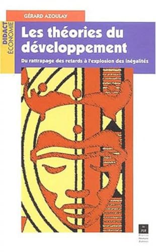 THEORIES DU DEVELOPPEMENT: Du rattrapage des retards à l'explosion des inégalités THEORIES DU DEVELOPPEMENT: Du rattrapage des retards à l'explosion des inégalités