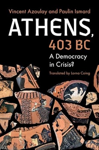 Athens, 403 BC: A Democracy in Crisis? (Classical Scholarship in Translation) von Cambridge University Pr.