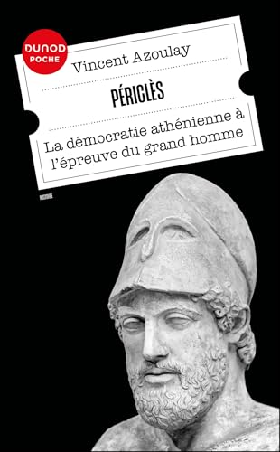 Périclès: La démocratie athénienne à l'épreuve du grand homme von DUNOD