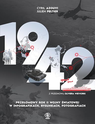 1942 Przełomowy rok II wojny światowej w infografikach, rysunkach, fotografiach von Rebis