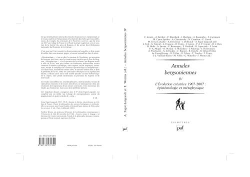 Annales bergsoniennes, IV: L'évolution créatrice, 1907-2007 : épistémologie et métaphysique