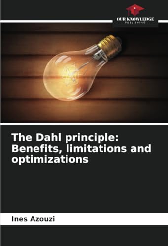 The Dahl principle: Benefits, limitations and optimizations: DE von Our Knowledge Publishing