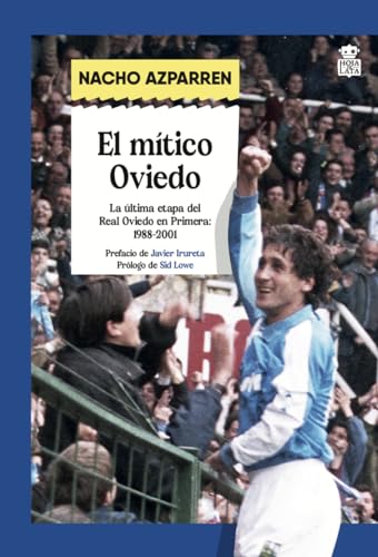 El mítico Oviedo: La útima etapa del Real Oviedo en Primera (1988-2001) (Silveria, Band 2) von Hoja de Lata Editorial