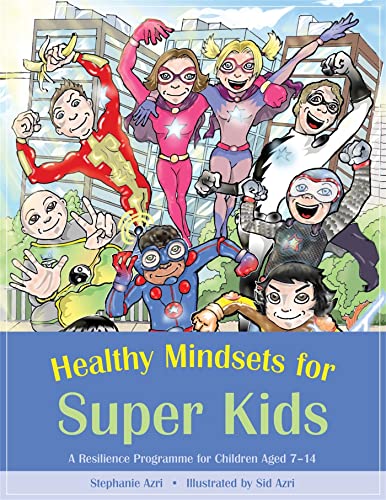 Healthy Mindsets for Super Kids: A Resilience Programme for Children Aged 7-14