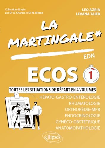 ECOS: Hépato-gastro-entérologie - Rhumatologie - Orthopédie - MPR - Endocrinologie - Gynéco-Obstétrique - Anatomopathologie (La Martingale)