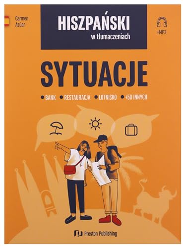 Hiszpański w tłumaczeniach Sytuacje: Dobierz odpowiednie słowa w różnych sytuacjach życia codziennego Hiszpański w tłumaczeniach Sytuacje: Dobierz odpowiednie słowa w różnych sytuacjach życia codziennego