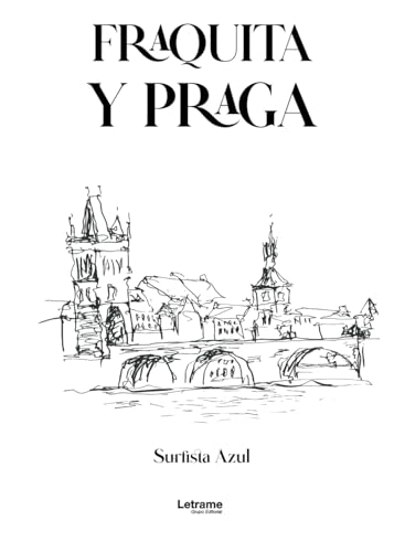 Fraquita y Praga (Novela, Band 1) von Letrame