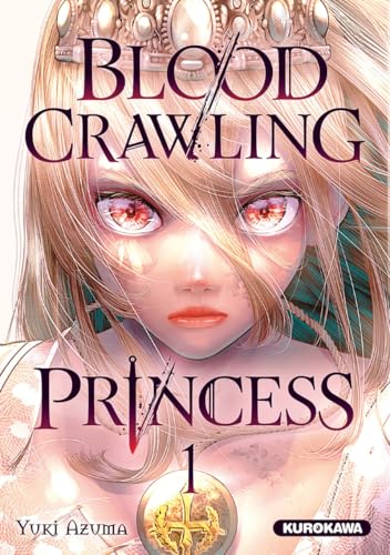 Blood-Crawling Princess - tome 1 von KUROKAWA