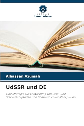 UdSSR und DE: Eine Strategie zur Entwicklung von Lese- und Schreibfähigkeiten und Kommunikationsfähigkeiten von Verlag Unser Wissen