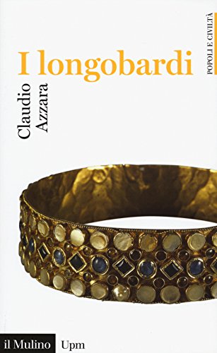 I Longobardi (Universale paperbacks Il Mulino, Band 692) von Il Mulino