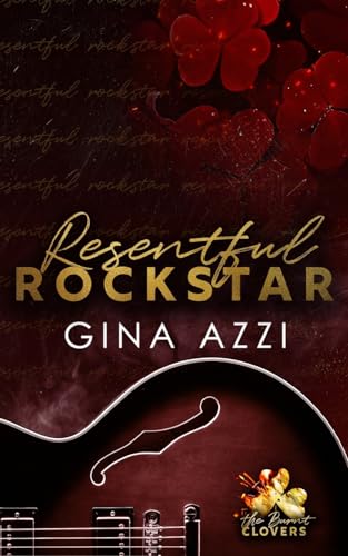 Resentful Rockstar (The Burnt Clovers Trilogy, Band 2)