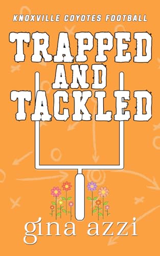 Trapped and Tackled (Knoxville Coyotes Football, Band 3)