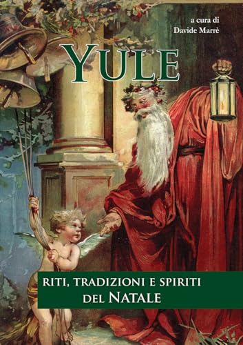 Yule. Riti, tradizioni e spiriti del Natale von Phanes Publishing