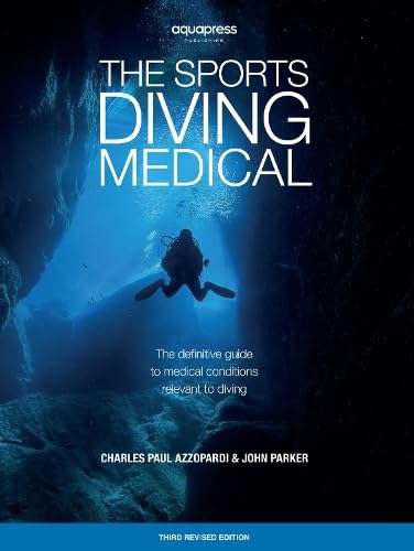 The Sports Diving Medical: The definitive guide to medical conditions relevant to diving von AquaPress