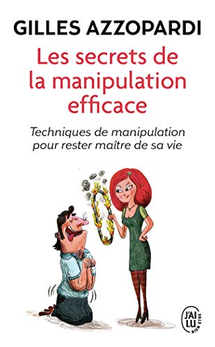 Les secrets de la manipulation efficace von J'AI LU