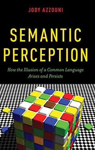 Semantic Perception: How the Illusion of a Common Language Arises and Persists
