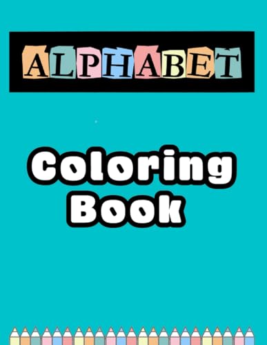 Colorful ABC Adventure: Explore the Alphabet with Exciting Coloring Fun!: Alphabet Coloring Book von Independently published
