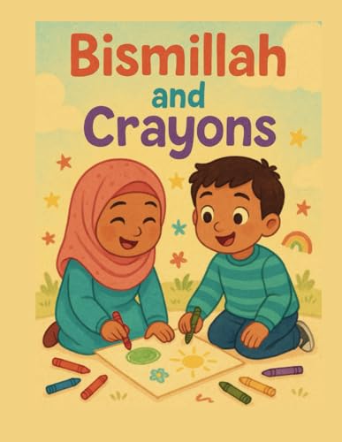 Bismillah and Crayons: A fun, faith-filled coloring book for little muslims von Independently published
