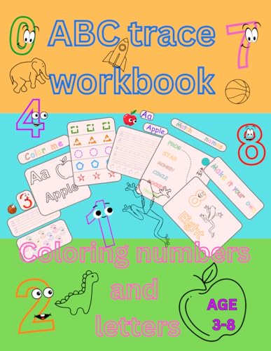 ABC trace workbook Coloring numbers and letters: Learning with Colors and Numbers for kids / todlers ages 3-8 and primary school activity book. von Independently published