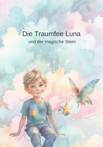 Die Traumfee Luna: und der magische Stern von Independently published