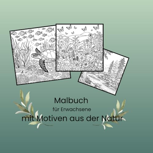 Malbuch mit Motiven aus der Natur: für Erwachsene von Independently published