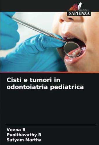 Cisti e tumori in odontoiatria pediatrica: DE von Edizioni Sapienza