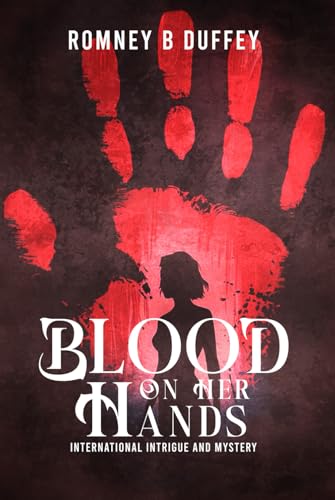 Blood on her hands: International Intrigue And Mystery von Book Writing Maestros