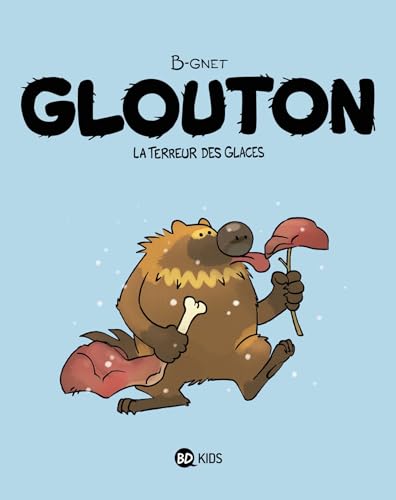 Glouton, Tome 01: GLOUTON T01 LA TERREUR DES GLACES