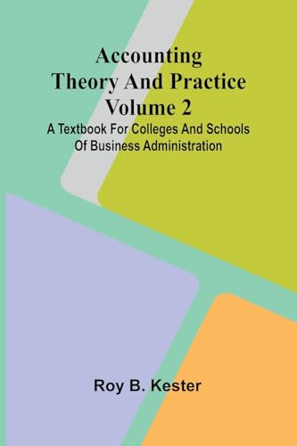 Accounting theory and practice Volume 2: A textbook for colleges and schools of business administration von Alpha Edition