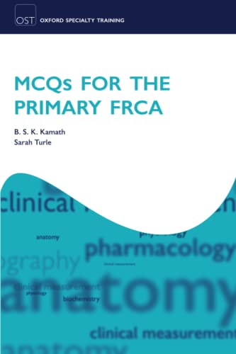 MCQS FOR THE PRIMARY FRCA OXSTRT:NCS P (Oxford Specialty Training: Revision Texts) von Oxford University Press