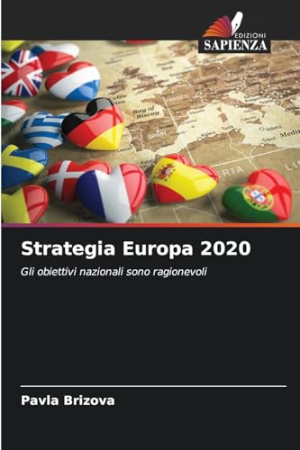 Strategia Europa 2020: Gli obiettivi nazionali sono ragionevoli von Edizioni Sapienza