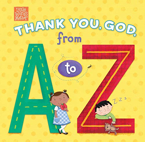 Thank You, God, from A to Z (Little Words Matter)