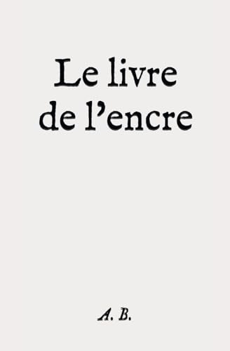 Le livre de l'encre von Independently published