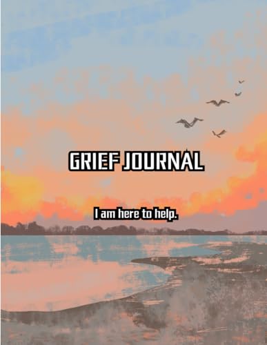 Grief Journal: "I am here to help" von Independently published