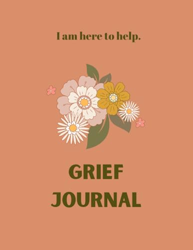 Grief Journal: "I am here to help" von Independently published