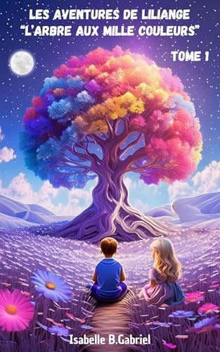 Les Aventures de Liliange, tome 1: L'Arbre aux mille couleurs von LIBRINOVA