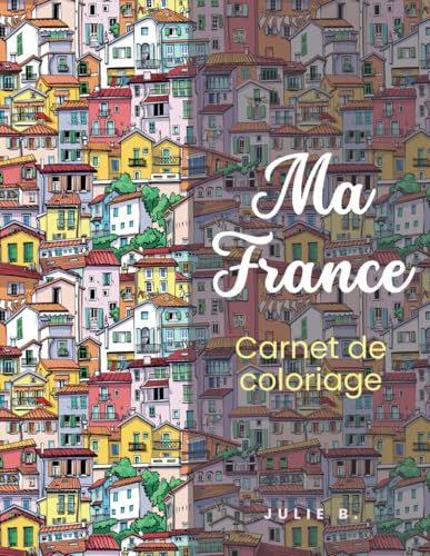 Ma France: Carnet de coloriage von Independently published