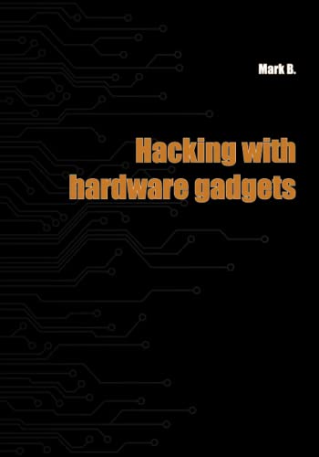 Hacking with hardware gadgets