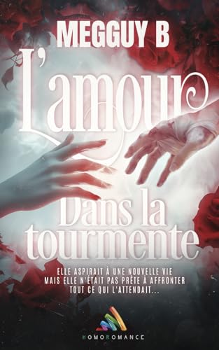 L’amour dans la tourmente: Livre lesbien, Romance lesbienne von Homoromance Éditions