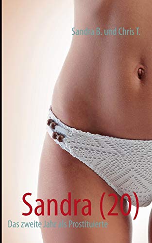 Sandra (20): Das zweite Jahr als Prostituierte